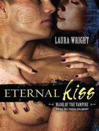 Eternal Kiss (7-Volume Set) (Mark of the Vampire) （Unabridged）