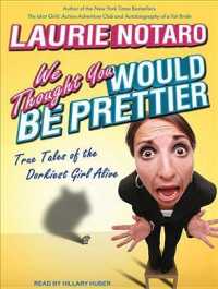 We Thought You Would Be Prettier (6-Volume Set) : True Tales of the Dorkiest Girl Alive （Unabridged）