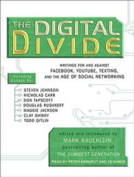 The Digital Divide (9-Volume Set) : Writings for and against Facebook, Youtube, Texting, and the Age of Social Networking （Unabridged）