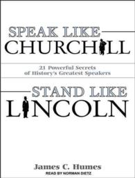 Speak Like Churchill, Stand Like Lincoln (6-Volume Set) : 21 Powerful Secrets of History's Greatest Speakers （Unabridged）