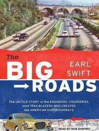 The Big Roads (11-Volume Set) : The Untold Story of the Engineers, Visionaries, and Trailblazers Who Created the American Superhighways （Unabridged）