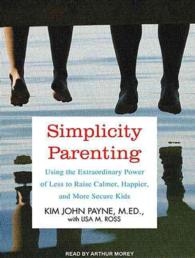 Simplicity Parenting (8-Volume Set) : Using the Extraordinary Power of Less to Raise Calmer, Happier, and More Secure Kids （Unabridged）