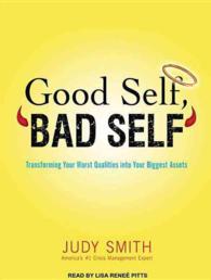 Good Self, Bad Self (7-Volume Set) : Transforming Your Worst Qualities into Your Biggest Assets （Unabridged）