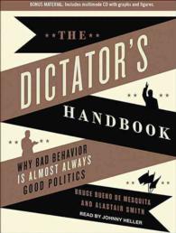 The Dictator's Handbook (10-Volume Set) : Why Bad Behavior Is Almost Always Good Politics: Includes Multimode CD （Unabridged）