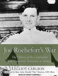 Joe Rochefort's War (18-Volume Set) : The Odyssey of the Codebreaker Who Outwitted Yamamoto at Midway （Unabridged）