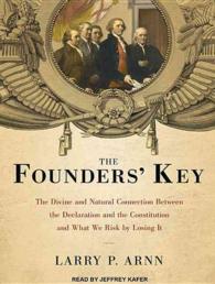 The Founders' Key (5-Volume Set) : The Divine and Natural Connection between the Declaration and the Constitution and What We Risk by Losing It （Unabridged）
