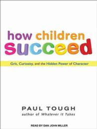 How Children Succeed (7-Volume Set) : Grit, Curiosity, and the Hidden Power of Character （Unabridged）