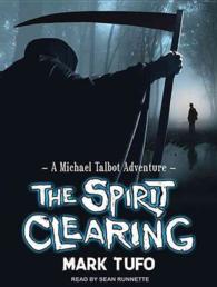 The Spirit Clearing : A Michael Talbot Adventure （Unabridged）