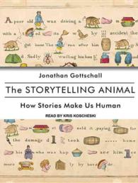 The Storytelling Animal (5-Volume Set) : How Stories Make Us Human （Unabridged）