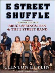 E Street Shuffle (10-Volume Set) : The Glory Days of Bruce Springsteen & the E Street Band （Unabridged）