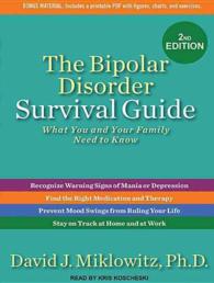 The Bipolar Disorder Survival Guide : What You and Your Family Need to Know, Includes PDF （Unabridged）