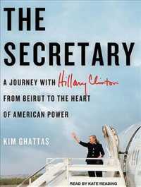 The Secretary (12-Volume Set) : A Journey with Hillary Clinton from Beirut to the Heart of American Power （Unabridged）