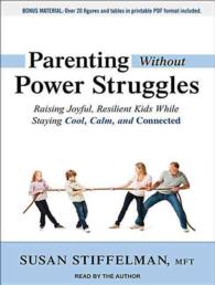Parenting without Power Struggles (7-Volume Set) : Raising Joyful, Resilient Kids While Staying Cool, Calm, and Connected （Unabridged）