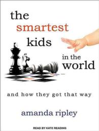 The Smartest Kids in the World (7-Volume Set) : And How They Got That Way （Unabridged）