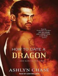 How to Date a Dragon (Flirting with Fangs Trilogy) （Unabridged）