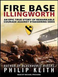 Fire Base Illingworth (7-Volume Set) : An Epic True Story of Remarkable Courage against Staggering Odds （Unabridged）