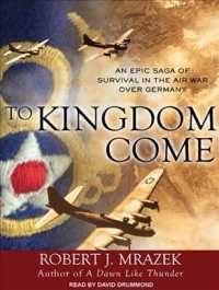 To Kingdom Come (9-Volume Set) : An Epic Saga of Survival in the Air War over Germany, Library Edition （Unabridged）