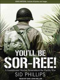 You'll Be Sor-ree! (5-Volume Set) : A Guadalcanal Marine Remembers the Pacific War Library Edition （Unabridged）