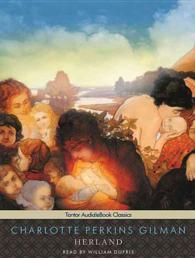 Herland (6-Volume Set) : Library Edition: Includes Companion eBook （Unabridged）
