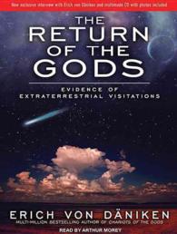 The Return of the Gods (7-Volume Set) : Evidence of Extraterrestrial Visitations, Library Edition, Includes Multimode CD （Unabridged）