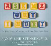 Ask Me Why I Hurt (7-Volume Set) : The Kids Nobody Wants and the Doctor Who Heals Them: Library Edition （Unabridged）