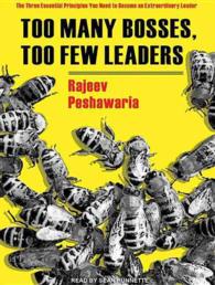 Too Many Bosses, Too Few Leaders (7-Volume Set) : The Three Essential Principles You Need to Become an Extraordinary Leader, Library Edition （Unabridged）