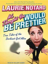 We Thought You Would Be Prettier (6-Volume Set) : True Tales of the Dorkiest Girl Alive （Unabridged）
