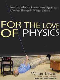 For the Love of Physics (8-Volume Set) : From the End of the Rainbow to the Edge of Time, a Journey through the Wonders of Physics, Library Edition （Unabridged）