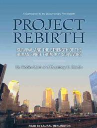 Project Rebirth (5-Volume Set) : Survival and the Strength of the Human Spirit from 9/11 Survivors （Unabridged）