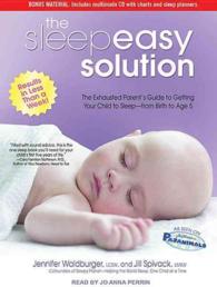 The Sleepeasy Solution (7-Volume Set) : The Exhausted Parent's Guide to Getting Your Child to Sleep from Birth to Age 5 Library Edition （Unabridged）