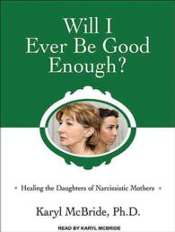 Will I Ever Be Good Enough? (7-Volume Set) : Healing the Daughters of Narcissistic Mothers: Library Edition （Unabridged）