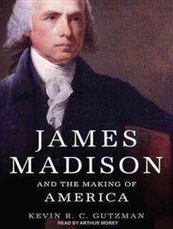 James Madison and the Making of America (13-Volume Set) : Library Edition （Unabridged）