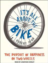 It's All about the Bike (5-Volume Set) : The Pursuit of Happiness on Two Wheels: Library Edition （Unabridged）
