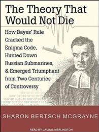 The Theory That Would Not Die (10-Volume Set) : How Bayes' Rule Cracked the Enigma Code, Hunted Down Russian Submarines, & Emerged Triumphant from Two （Unabridged）