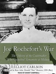Joe Rochefort's War (18-Volume Set) : The Odyssey of the Codebreaker Who Outwitted Yamamoto at Midway: Library Edition （Unabridged）