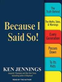 Because I Said So! (5-Volume Set) : The Truth Behind the Myths, Tales, & Warnings Every Generation Passes Down to Its Kids: Library Edition （Unabridged）
