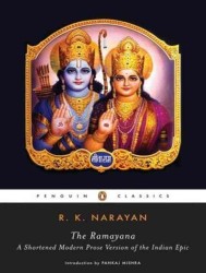 The Ramayana : A Shortened Modern Prose Version of the Indian Epic; Suggested by the Tamil Version of Kamban （Unabridged）