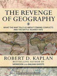 The Revenge of Geography (11-Volume Set) : What the Map Tells Us about Coming Conflicts and the Battle against Fate; Library Edition （Unabridged）