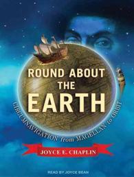 Round about the Earth (17-Volume Set) : Circumnavigation from Magellan to Orbit; Library Edition （Unabridged）