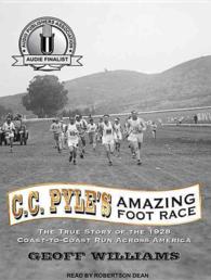 C. C. Pyle's Amazing Foot Race (9-Volume Set) : The True Story of the 1928 Coast-to-coast Run Across America （Unabridged）