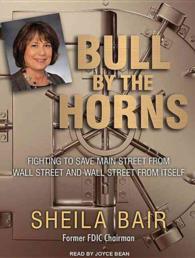 Bull by the Horns (15-Volume Set) : Fighting to Save Main Street from Wall Street and Wall Street from Itself （Unabridged）