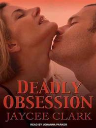 Deadly Obsession : Library Edition (Kinncaid Brothers) （Unabridged）