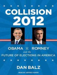 Collision 2012 (13-Volume Set) : Obama vs. Romney and the Future of Elections in America: Library Edition （Unabridged）
