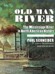 Old Man River (11-Volume Set) : The Mississippi River in North American History （Unabridged）