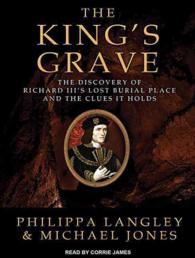 The King's Grave (8-Volume Set) : The Discovery of Richard Iii's Lost Burial Place and the Clues It Holds, Library Edition （Unabridged）