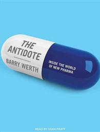 The Antidote (11-Volume Set) : Inside the World of New Pharma, Library Edition （Unabridged）