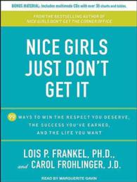 Nice Girls Just Don't Get It : 99 Ways to Win the Respect You Deserve, the Success You've Earned, and the Life You Want: Includes Multimode CD （MP3 UNA）