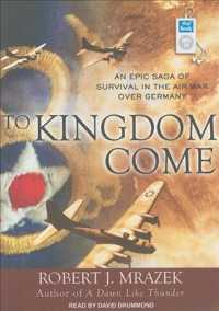 To Kingdom Come : An Epic Saga of Survival in the Air War over Germany （MP3 UNA）