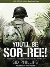 You'll Be Sor-ree! : A Guadalcanal Marine Remembers the Pacific War （MP3 UNA）