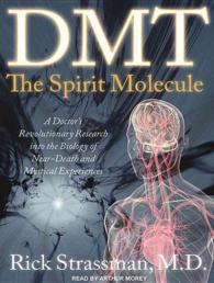 DMT: the Spirit Molecule (2-Volume Set) : A Doctor's Revolutionary Research into the Biology of Near-Death and Mystical Experiences （MP3 UNA）